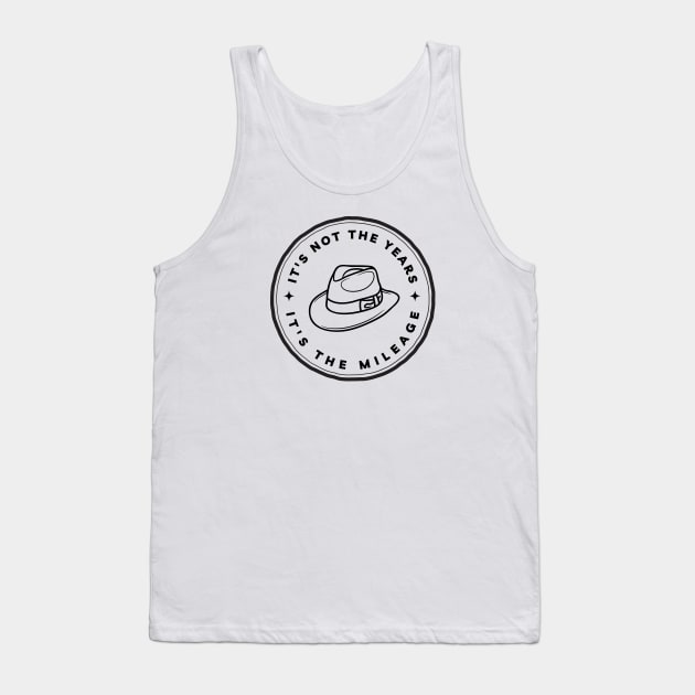 It's not the Years - It's the mileage - Indy Tank Top by Fenay-Designs